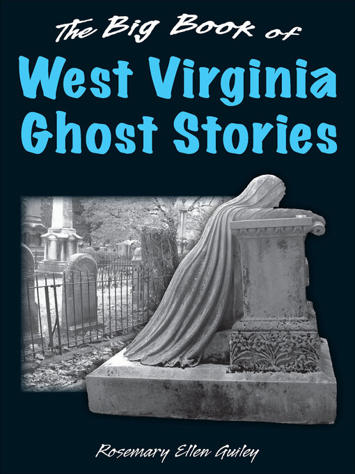 Title details for Big Book of West Virginia Ghost Stories by Rosemary Ellen Guiley - Available